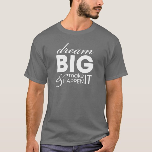 Motivierend Slogan-Traum-großer Arbeits-Erfolg T-Shirt (Vorderseite)