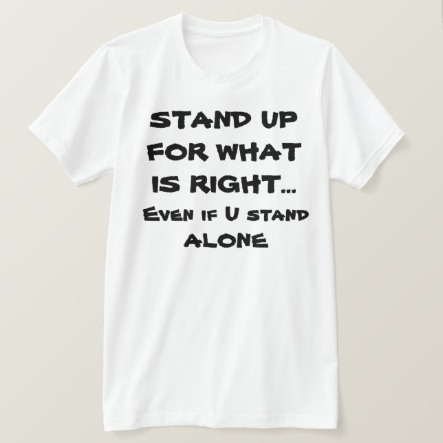 Motivierend T-Shirt-Stand oben für, was recht ist T-Shirt (Design vorne)