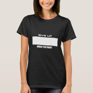 Motivierend T-Shirts geben auf, wenn Sie gewollt h