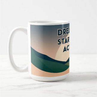Motivierend Tasse - Traum groß. Start Small. Jetzt