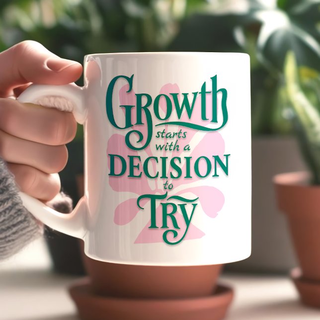 Motivierend Tasse - Wachstum beginnt (Growth Starts with a Decision to Try – Motivational Mug)