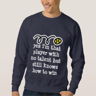Motivierend Tennis-Shirt mit lustigem Zitat Sweatshirt