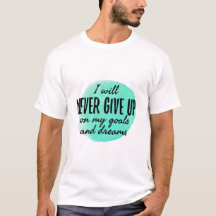 motivierend und ermutigende Zitate T-Shirt