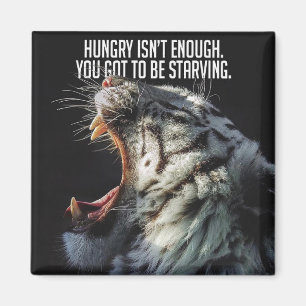Motivierend Worte - Hunger reicht nicht aus Magnet