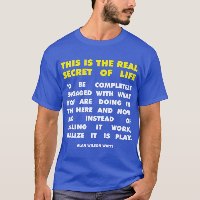 Motivierend Worte - Lebensgeheimnis - Alan Watts T-Shirt (Vorderseite)