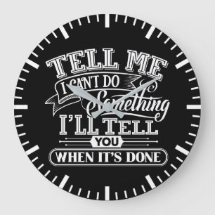 Motivierend Worte - Sagen Sie mir, ich kann nichts Große Wanduhr