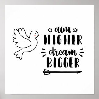 motivierend Zitat "Aim High Dream Bigger" Poster