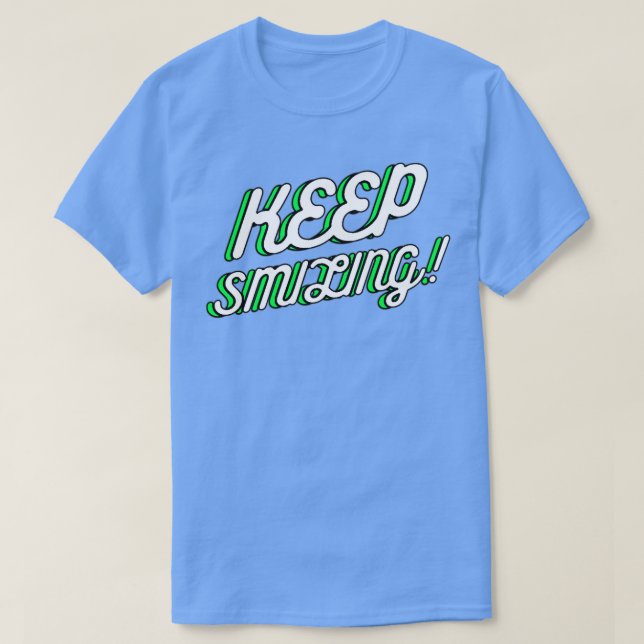Motivierend Zitat Behalte lächeln T-Shirt (Design vorne)
