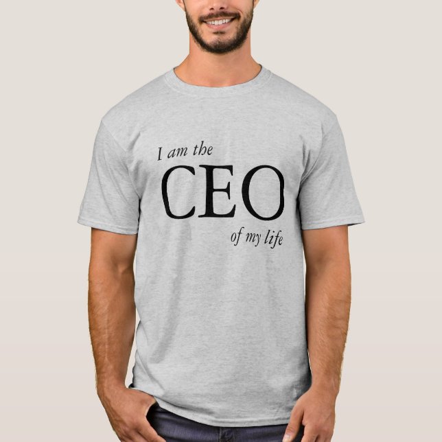 Motivierend Zitat Ich bin CEO meines Lebens T-Shirt (Vorderseite)