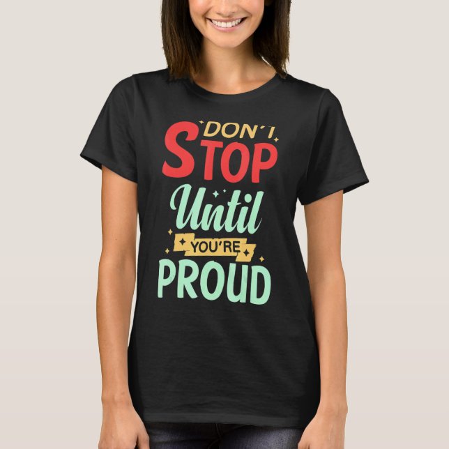 Motivierend Zitat Inspiration Positives Sprichwort T-Shirt (Vorderseite)