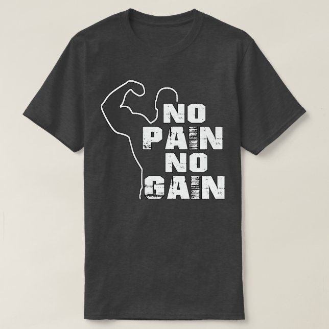 Motivierend Zitat ohne Schmerzen T-Shirt (Design vorne)