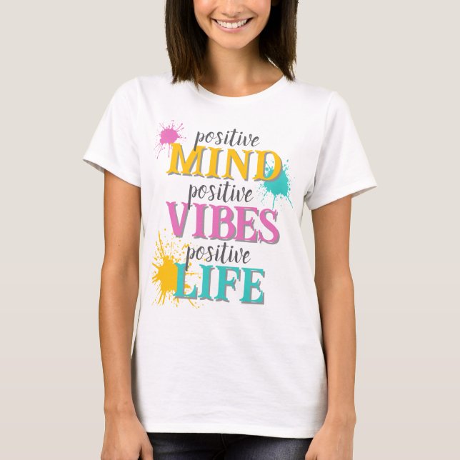 Motivierend Zitat Positive Vibes T-Shirt (Vorderseite)
