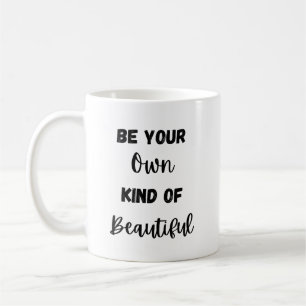 Motivierend Zitat: Seien Sie Ihre eigene Art von S Kaffeetasse