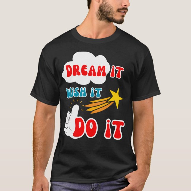 Motivierend Zitat Traum es will es tun Essentia T-Shirt (Vorderseite)