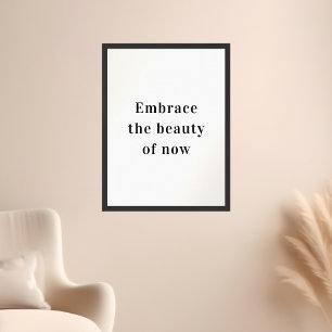 Motivierend Zitat verkörpert die Schönheit von heu Poster