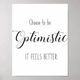 Motivierend Zitat - Wählen Sie Optimismus aus Poster