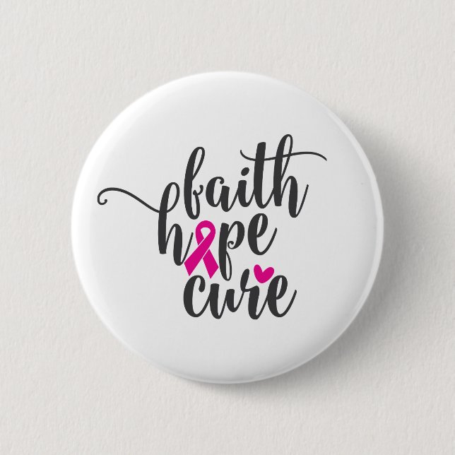 Motivierend Zitat zum Brustkrebs | Faith Hope Cure Button (Vorderseite)