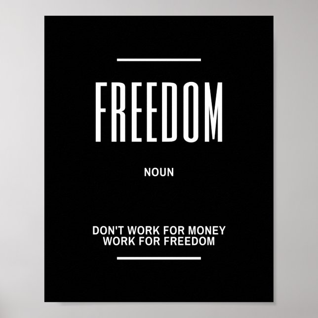 Motivierend Zitat zur Arbeit für Freiheit Poster (Vorne)