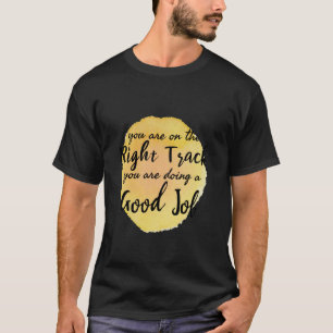 motivierend Zitate für die Selbstversorgung T-Shirt