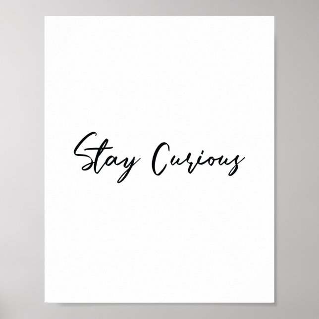 Motivierend Zitate Poster, Wall Art Bleibe neugier Poster (Vorne)