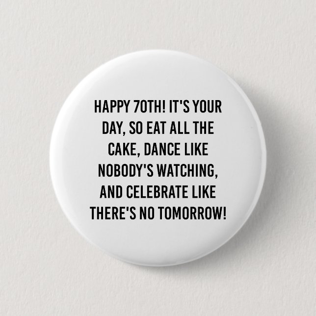 Motivierend Zitate zum 70. Geburtstag Button (Vorderseite)