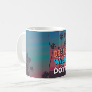 Motivierend Zitatstraum, den es sich wünscht Kaffeetasse