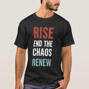 Motivierender Spruch 'Erhebe dich, beende das Chao T-Shirt