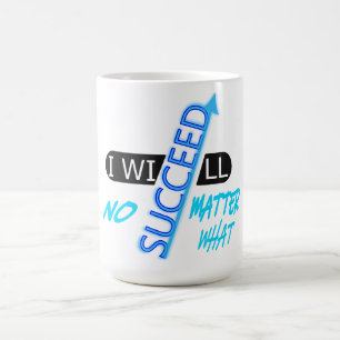 Motivierender Spruch: Ich werde Erfolg haben, egal Kaffeetasse