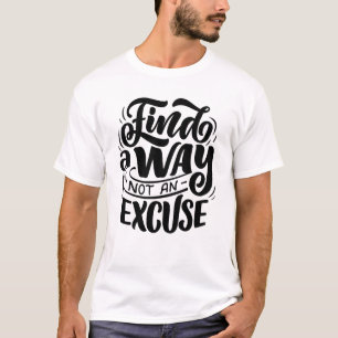 Motivierendes Schriftzug-Zitat  T-Shirt