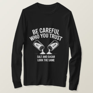 Motivierendes Vertrauenszitat-Shirt – Vorsichtig,  T-Shirt