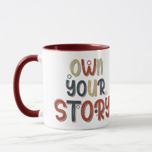 Motivierendes Zitat Besitzen Sie Ihre Geschichte I Tasse