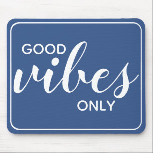 Motivierendes Zitat Gute Vibes Nur Blau & Weiß Mousepad