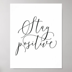 Motivierendes Zitat Kunstposter   Bleib positiv Poster