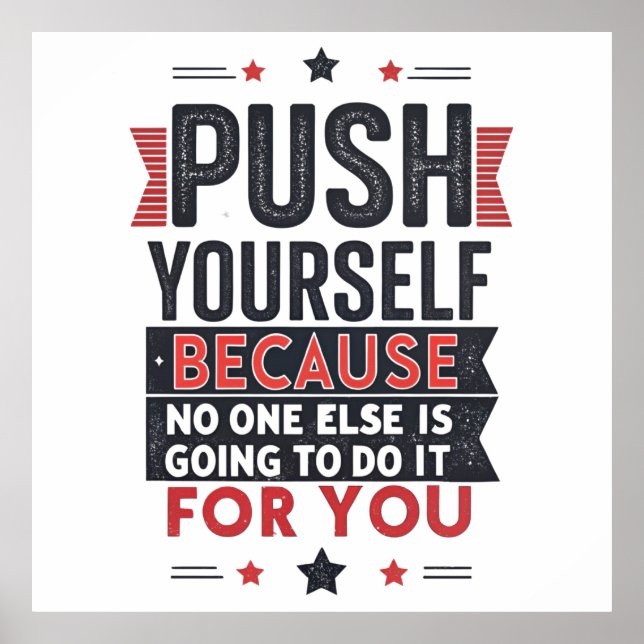 Motivierendes Zitat: Push Yourself  Poster (Vorne)