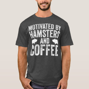 Motiviert durch Hamster und Kaffee sarkastisch lus T-Shirt