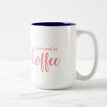 Motiviert durch Kaffee - Kaffee-Tasse