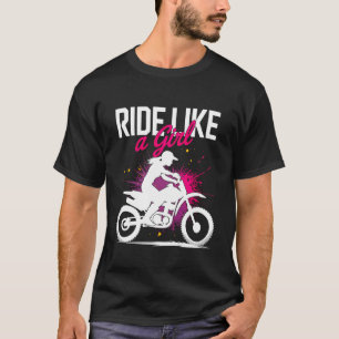 Motocross Dirt Bike Reite Wie Ein Mädchen Supercro T-Shirt