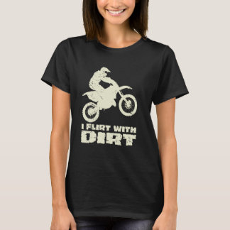 Motocross ich Flirt mit dunklen Männern Frauen Tee
