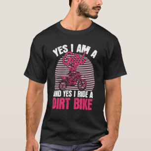 Motocross Ja, ich bin ein Mädchen und ja, ich fahr T-Shirt