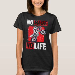 Motocross No Ride No Life Motocross Maschinen 2 T-Shirt