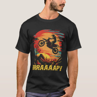 Motocross-Zitat Brraaaap Dirt Bike Fahrer T-Shirt