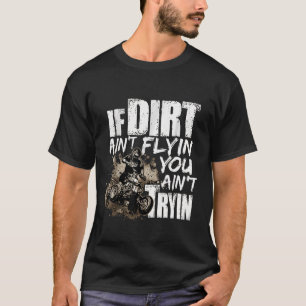 Motocross-Zitat Wenn Dreck nicht fliegt, versuchst T-Shirt