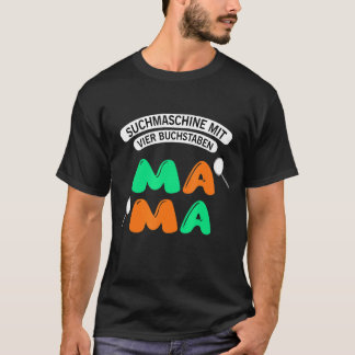 Motor mit vier Buchstaben Mamama suchen T-Shirt