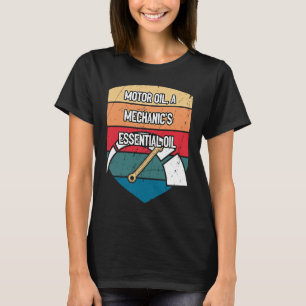 Motor Oil Essential Oil Car Spaß Car Enthusiasten T-Shirt