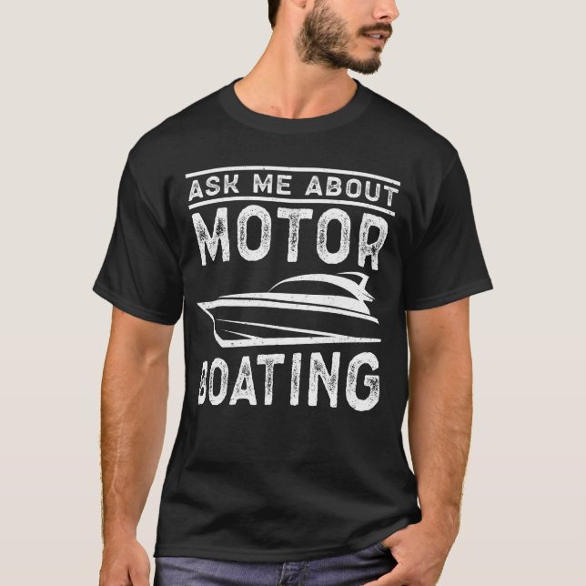 Motorboat Ask About Motor Boating T-Shirt (Vorderseite)