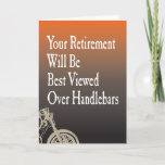 Motorcycle Biker Retirement Card Karte<br><div class="desc">Motorcycle retirementcard with the words "Your Retirement Will Be Best Viewed Over Handlebars" for a retiring biker. Orange and black fade background with vintage motorcycle silhouette graphic. Message inside says: "Enjoy the Ride" but can be customized if you like.</div>