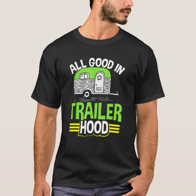 Motorhome Rv Camping Camper Alles gut in Trailer H T-Shirt (Vorderseite)