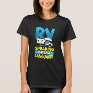 Motorhome Rv Camping Camper RV sprechen die gleich T-Shirt