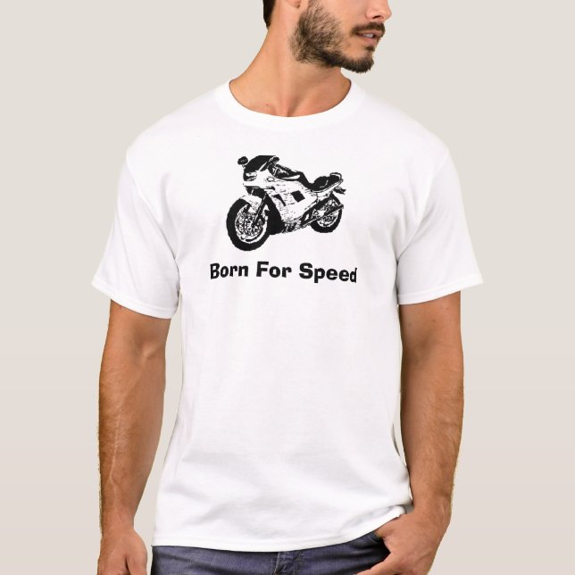 Motorrad, geboren für Geschwindigkeit T-Shirt (Vorderseite)