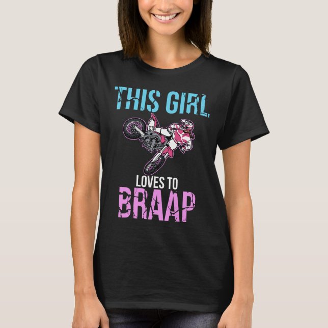 Motorrad Girls Dirt Bike Motocross Braap T-Shirt (Vorderseite)